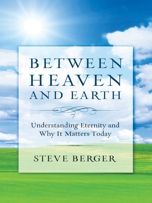Title details for Between Heaven and Earth by Steve Berger - Available